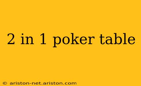 2 in 1 poker table