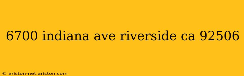 6700 indiana ave riverside ca 92506