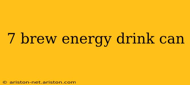 7 brew energy drink can