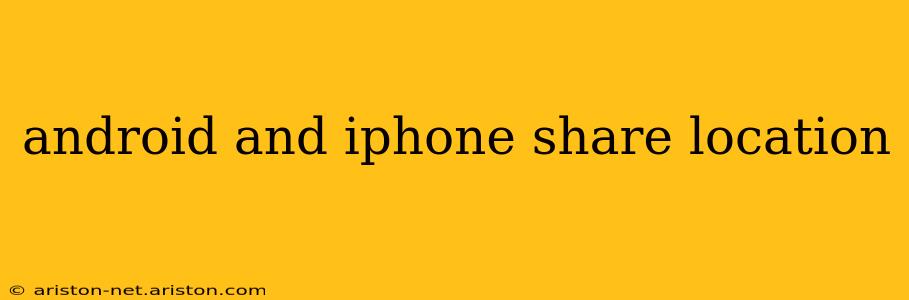 android and iphone share location