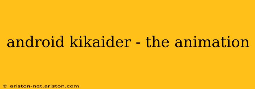 android kikaider - the animation
