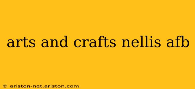 arts and crafts nellis afb