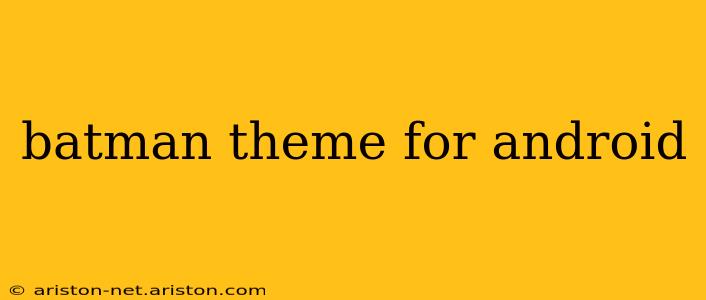 batman theme for android