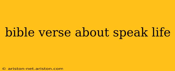 bible verse about speak life