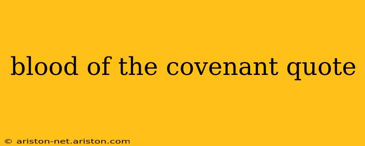 blood of the covenant quote