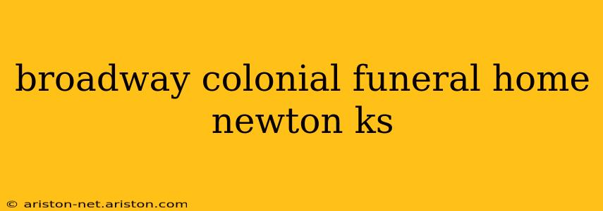 broadway colonial funeral home newton ks