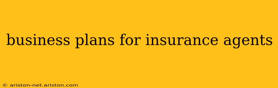 business plans for insurance agents