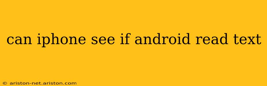 can iphone see if android read text