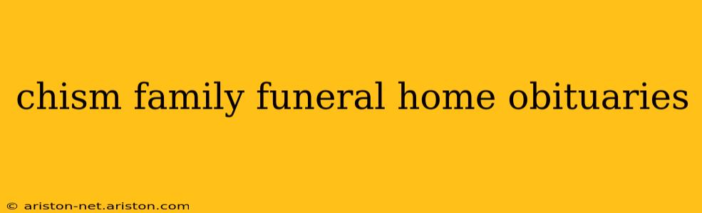 chism family funeral home obituaries