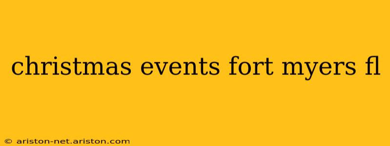 christmas events fort myers fl