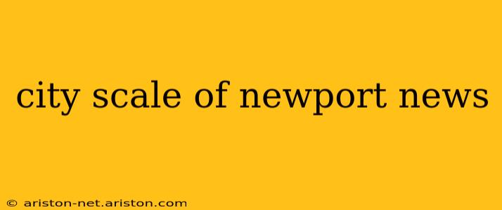 city scale of newport news
