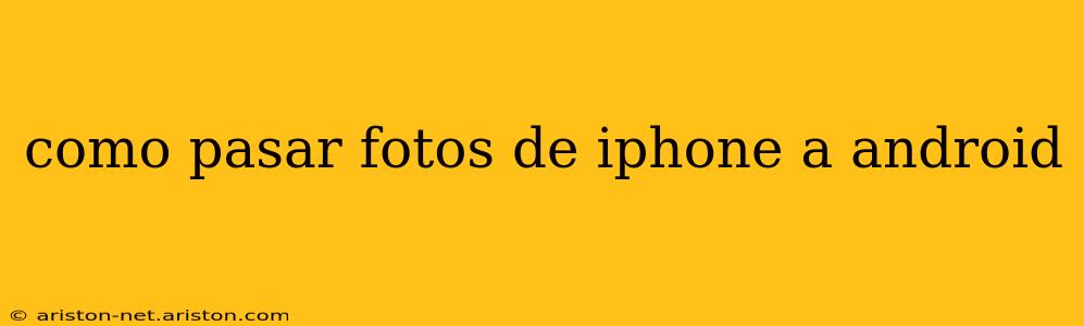como pasar fotos de iphone a android