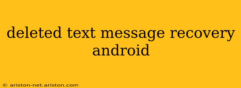 deleted text message recovery android