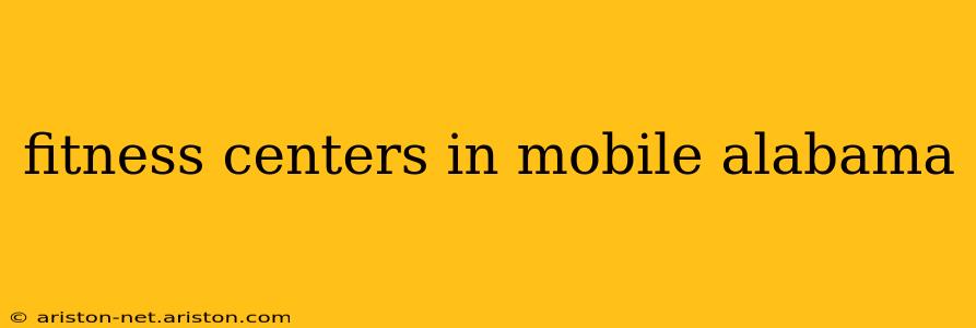 fitness centers in mobile alabama