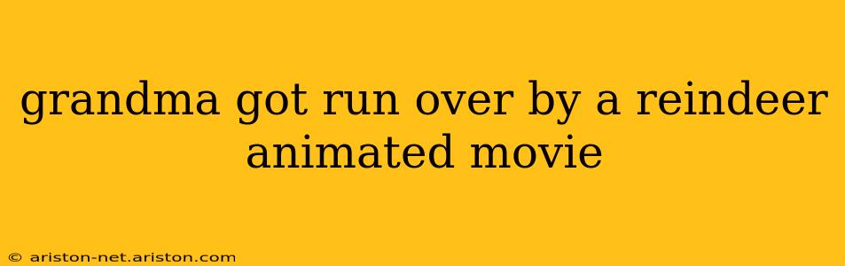 grandma got run over by a reindeer animated movie