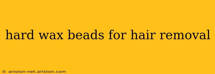 hard wax beads for hair removal
