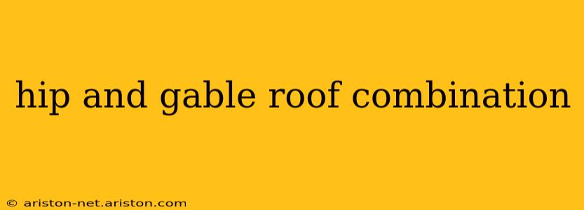hip and gable roof combination