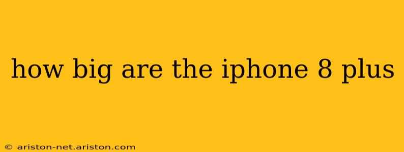 how big are the iphone 8 plus