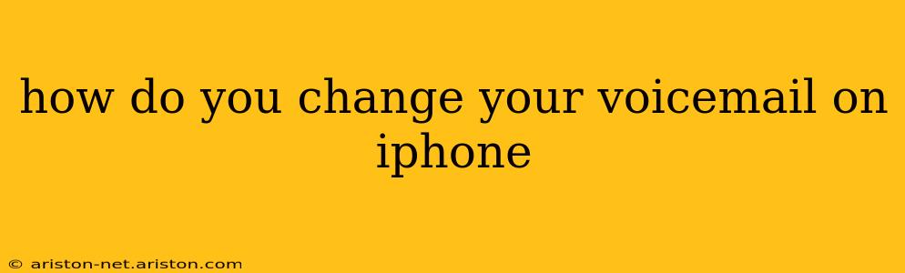 how do you change your voicemail on iphone