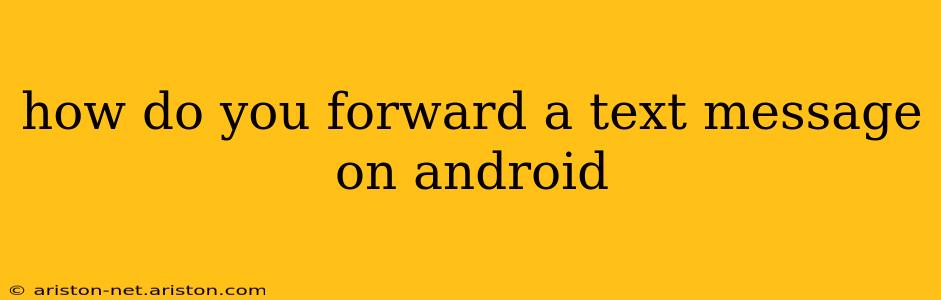 how do you forward a text message on android