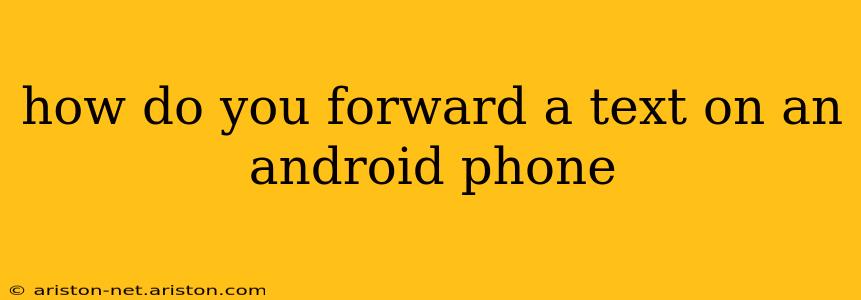 how do you forward a text on an android phone