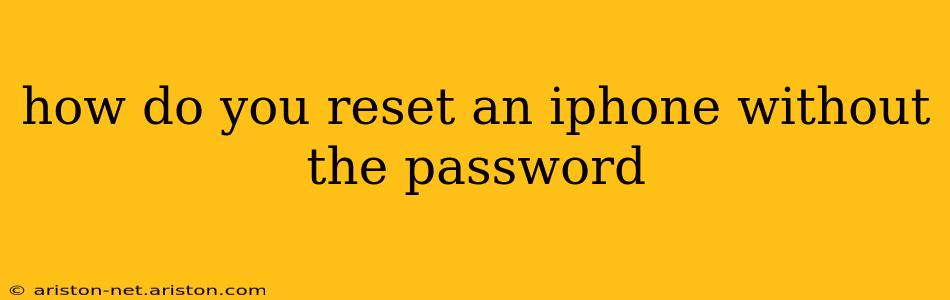 how do you reset an iphone without the password