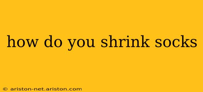 how do you shrink socks