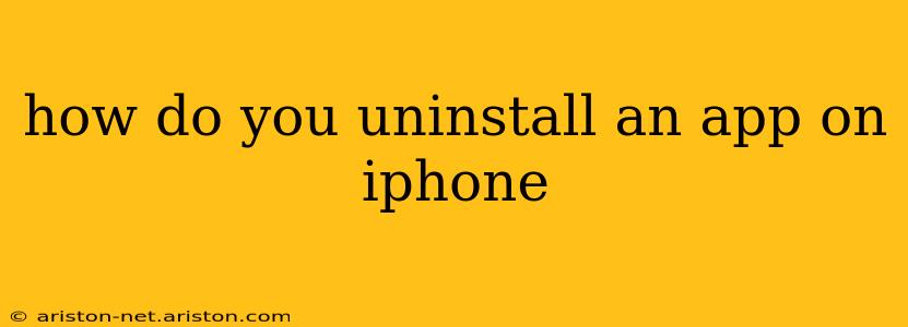 how do you uninstall an app on iphone