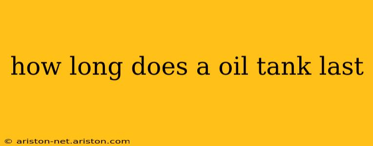 how long does a oil tank last