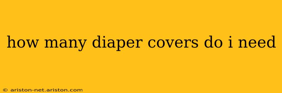 how many diaper covers do i need