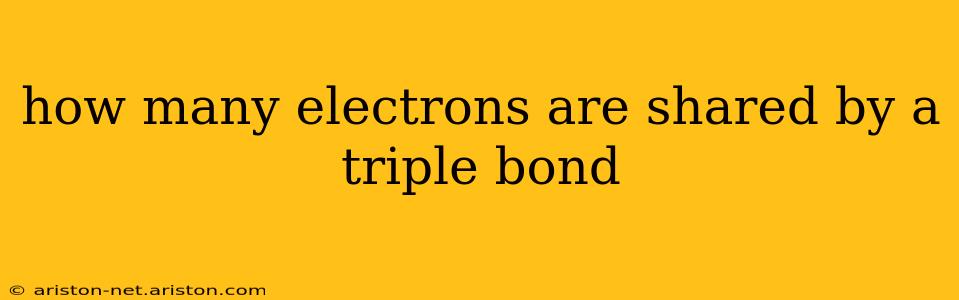 how many electrons are shared by a triple bond