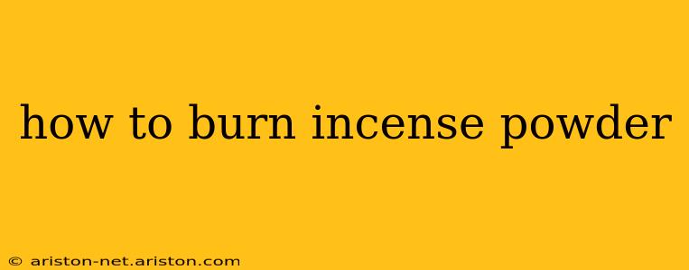 how to burn incense powder