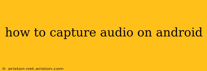 how to capture audio on android