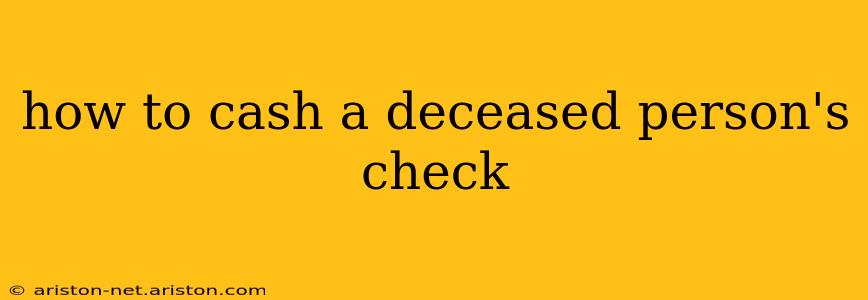how to cash a deceased person's check