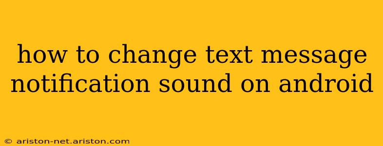 how to change text message notification sound on android
