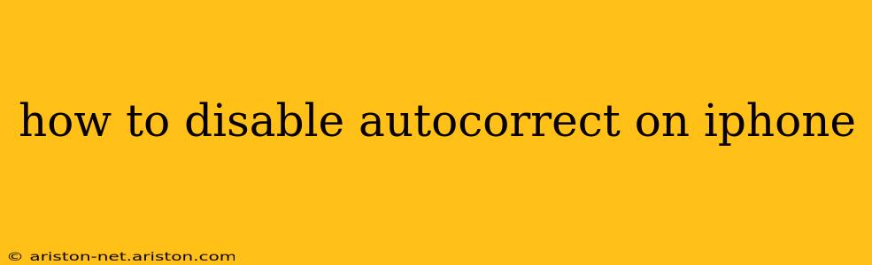 how to disable autocorrect on iphone