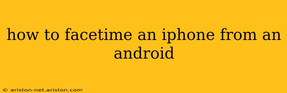 how to facetime an iphone from an android