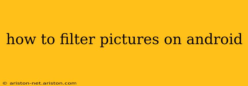 how to filter pictures on android