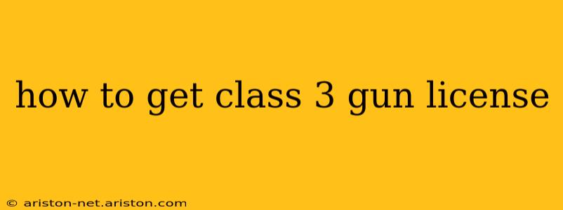 how to get class 3 gun license