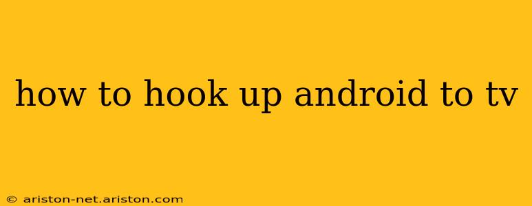 how to hook up android to tv