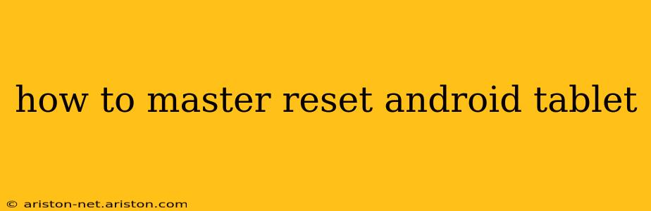 how to master reset android tablet