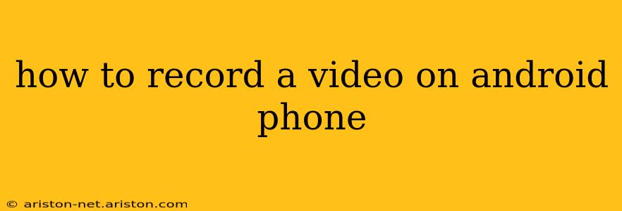 how to record a video on android phone