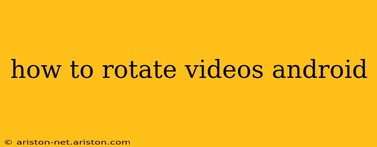 how to rotate videos android