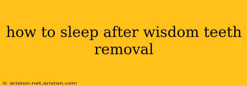 how to sleep after wisdom teeth removal