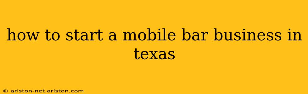 how to start a mobile bar business in texas