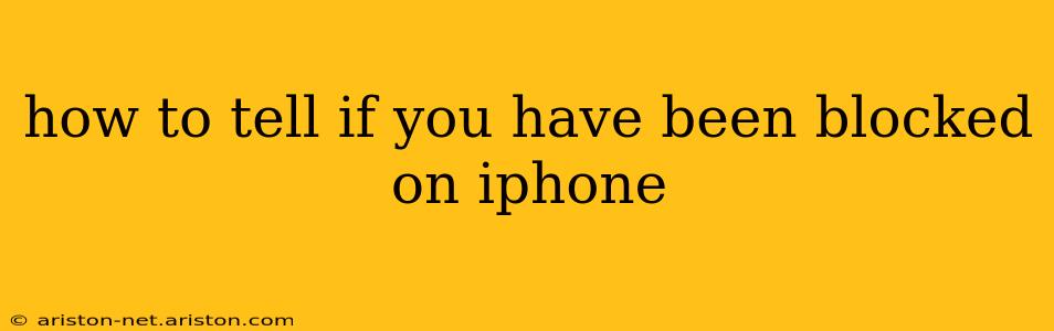 how to tell if you have been blocked on iphone