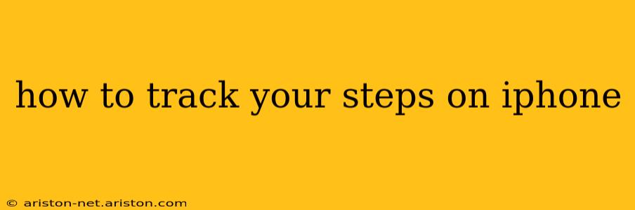 how to track your steps on iphone