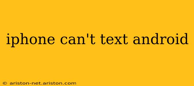 iphone can't text android