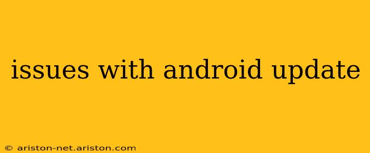 issues with android update
