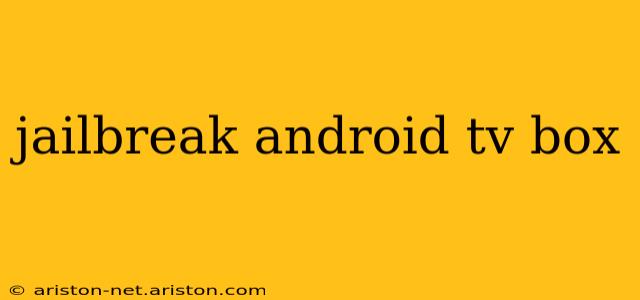 jailbreak android tv box